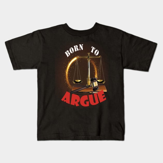 Born to argue Kids T-Shirt by ThinkArtMx